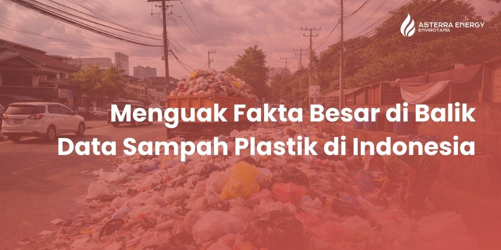 Menguak Fakta Besar di Balik Data Sampah Plastik di Indonesia